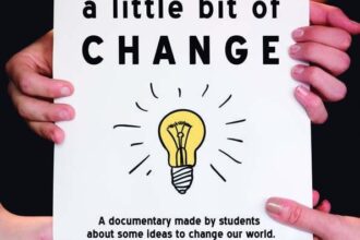 “A Little Bit Of Change”, Un Documental Que Quiere Cambiar El Mundo 1