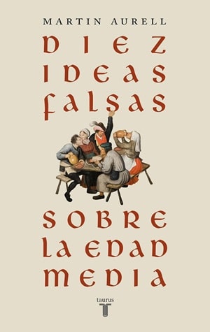 Diez Ideas Falsas Sobre La Edad Media