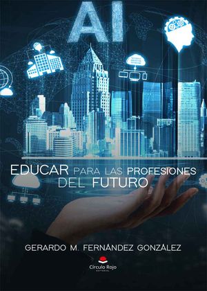 Educar Para Las Profesiones Del Futuro